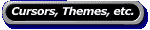 Cursors, Themes, etc.
